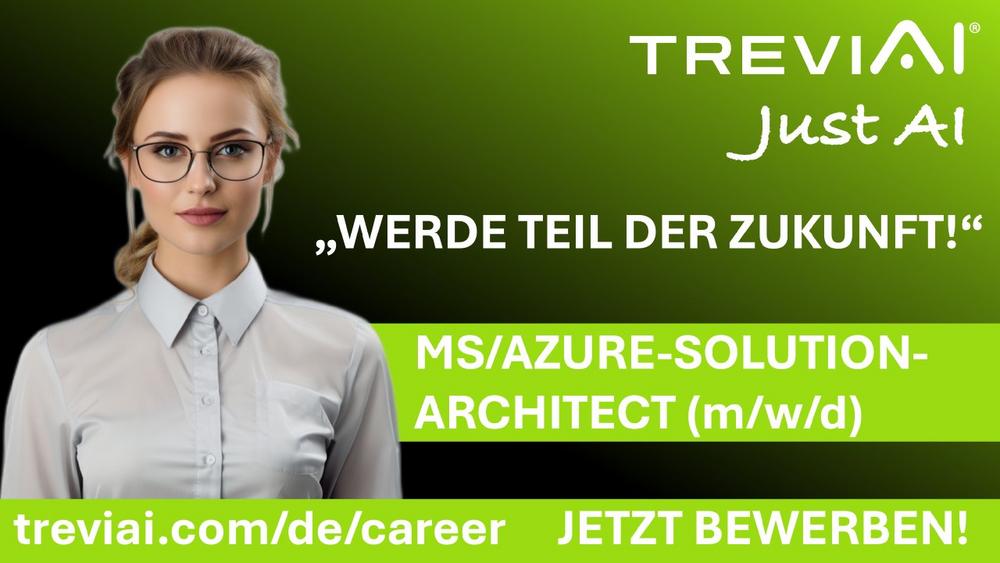 MS/Azure-Solution-Architect (m/w/d) – TreviAI (Vollzeit | Bochum / Telearbeit)
